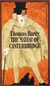 Thomas Hardy - The Mayor of Casterbridge