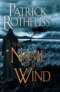 Patrick Rothfuss - The Name of the Wind