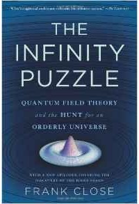 Frank Close - The Infinity Puzzle: Quantum Field Theory and the Hunt for an Orderly Universe