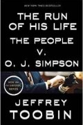 Jeffrey Toobin - The Run of His Life: The People v. O.J. Simpson