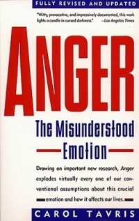 Кэрол Теврис - Anger: The Misunderstood Emotion