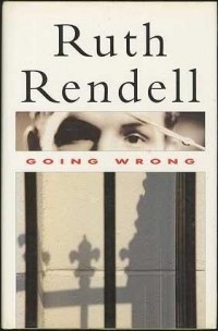 Ruth Rendell - Going Wrong
