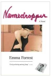 Emma Forrest - Namedropper: A Novel