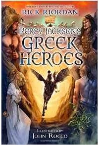 Рик Риордан - Percy Jackson's Greek Heroes