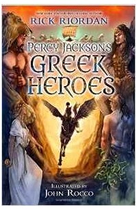 Рик Риордан - Percy Jackson's Greek Heroes