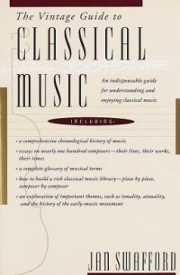 Ян Сваффорд - The Vintage Guide to Classical Music