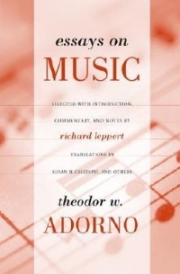 Теодор Адорно - Essays on Music