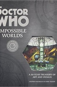  - Doctor Who: Impossible Worlds: A 50-Year Treasury of Art and Design