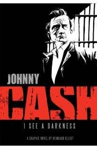 Reinhard Kleist - Johnny Cash: I See a Darkness