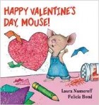 Laura Numeroff - Happy Valentine's Day, Mouse! (If You Give...)