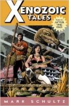 Mark Schultz - Xenozoic Tales: Vol 1
