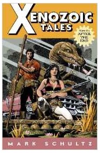 Mark Schultz - Xenozoic Tales: Vol 1