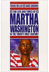  - The Life and Times of Martha Washington in the Twenty-First Century