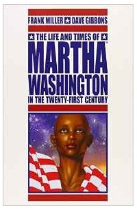  - The Life and Times of Martha Washington in the Twenty-First Century