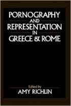 Amy Richlin - Pornography and Representation in Greece and Rome