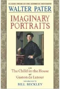 Walter Pater - Imaginary Portraits (Aesthetics Today)