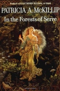 Patricia A. McKillip - In the Forests of Serre