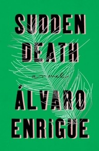 Alvaro Enrigue - Sudden Death