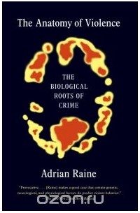 Adrian Raine - The Anatomy of Violence