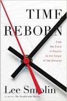 Lee Smolin - Time Reborn: From the Crisis in Physics to the Future of the Universe
