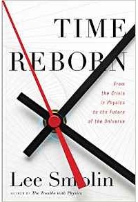Lee Smolin - Time Reborn: From the Crisis in Physics to the Future of the Universe