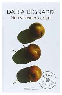 Daria Bignardi - Non vi lascerò orfani
