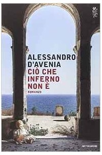 Alessandro D'Avenia - Ciò che inferno non è