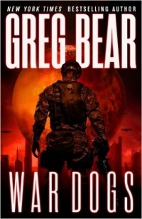 Greg Bear - War Dogs