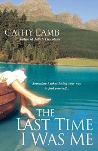 Cathy Lamb - The Last Time I Was Me