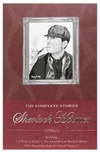 Sir Arthur Conan Doyle - Sherlock Holmes: The Complete Stories (Special Editions)