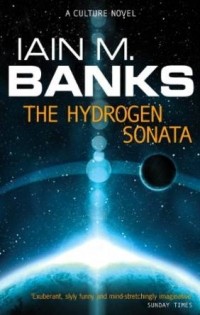Iain M. Banks - The Hydrogen Sonata: A Culture Novel (Culture series Book 10)