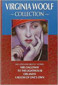 Virginia Woolf - Virginia Woolf Collection: Includes Her Greatest Works -- Mrs. Dalloway, Orlando, to the Lighthouse, a Room of One's Own (сборник)