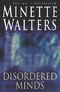 Minette Walters - Disordered Minds