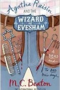 M.C. Beaton - Agatha Raisin and the Wizard of Evesham