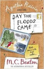 M.C. Beaton - Agatha Raisin and the Day the Floods Came