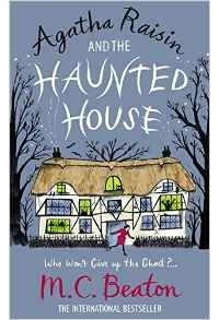 M.C. Beaton - Agatha Raisin and the Haunted House