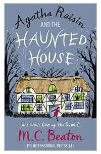 M.C. Beaton - Agatha Raisin and the Haunted House