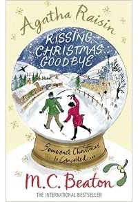 M.C. Beaton - Agatha Raisin and Kissing Christmas Goodbye