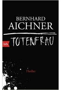 Bernhard Aichner - Totenfrau