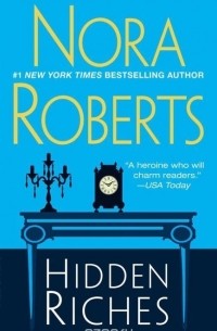 Nora Roberts - Hidden Riches