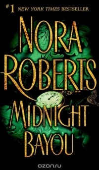 Nora Roberts - Midnight Bayou