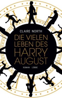 Claire North - Die vielen Leben des Harry August