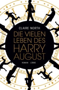 Claire North - Die vielen Leben des Harry August