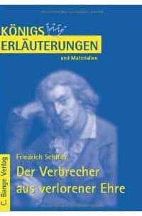 Friedrich Schiller - Der Verbrecher aus verlorener Ehre
