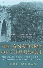  - The Anatomy of Courage: The Classic WWI Study of the Psychological Effects of War
