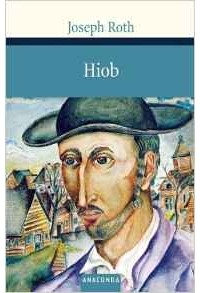 Joseph Roth - Hiob. Roman eines einfachen Mannes