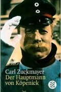 Carl Zuckmayer - Der Hauptmann Von Kopenick