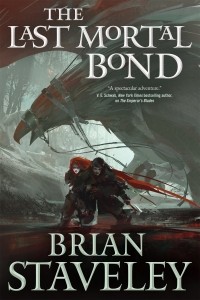 Brian Staveley - The Last Mortal Bond