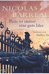 Nicolas Barreau - Paris Ist Immer Eine Gute Idee