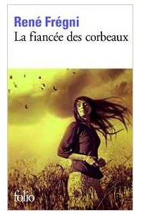 Рене Френи - La fiancée des corbeaux